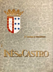 INÊS DE CASTRO. Estudos para uma série de lições no curso de História de Portugal. 2ª Edição, revista.